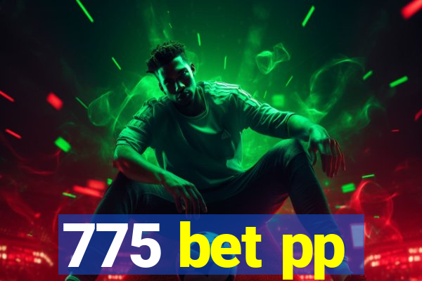 775 bet pp